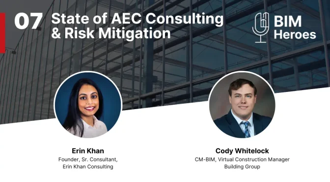 BIM Heroes Podcast Ep#7 - State of AEC Consulting & Risk Mitigation